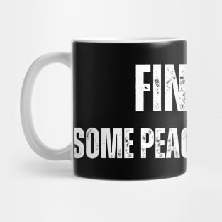 Finally some peace and quiet Mug